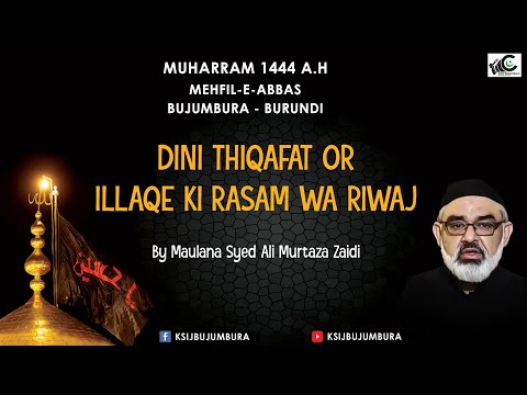 ASHRA 1444 A.H I SAQAFAT AUR ILAQAI RISM O RAWAJ I MAULANA SYED ALI MURTAZA ZAIDI | 2022 - Urdu MEHFIL-E-ABBAS |30.07.2022